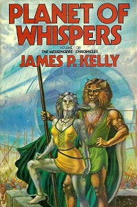 PLANET OF WHISPERS (novel) (1984) (James P. Kelly) (1)