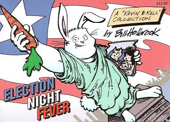 KEVIN & KELL. #6: Election Night Fever (2001) (Bill Holbrook)