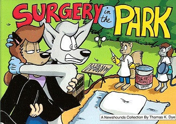 NEWSHOUNDS #6: Surgery in the Park (2005) (Thomas K. Dye)