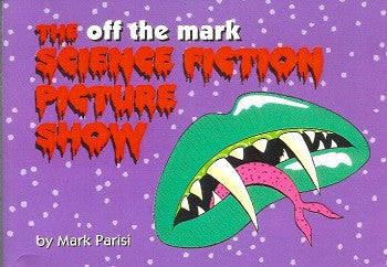 OFF THE MARK #3: The Science Fiction Picture Show (2001) (Mark Parisi)