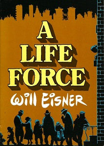 A LIFE FORCE (1988) (Will Eisner) (slight dents in cover) (1)