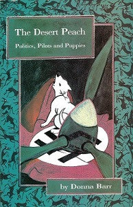 DESERT PEACH. Collection Vol. 2: POLITICS, PILOTS AND PUPPIES (1994) (Donna Barr)