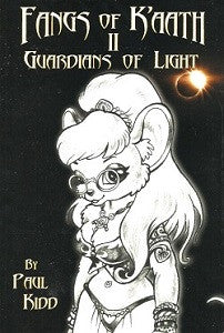 FANGS OF K'AATH.. Vol. 2: Guardians of Light (2005) (novel by Paul Kidd)