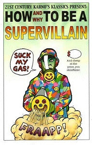 HOW AND WHY TO BE A SUPERVILLAIN (2011) (digest) (Kjartan KARNO Arnorsson)