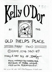 KELLY O'DOR AT THE OLD PHELPS PLACE #2 (2004) (minicomic) (JW Kennedy)