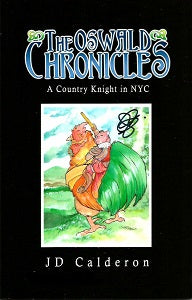 OSWALD CHRONICLES: A Country Knight in NYC (2019) (JD Calderon)